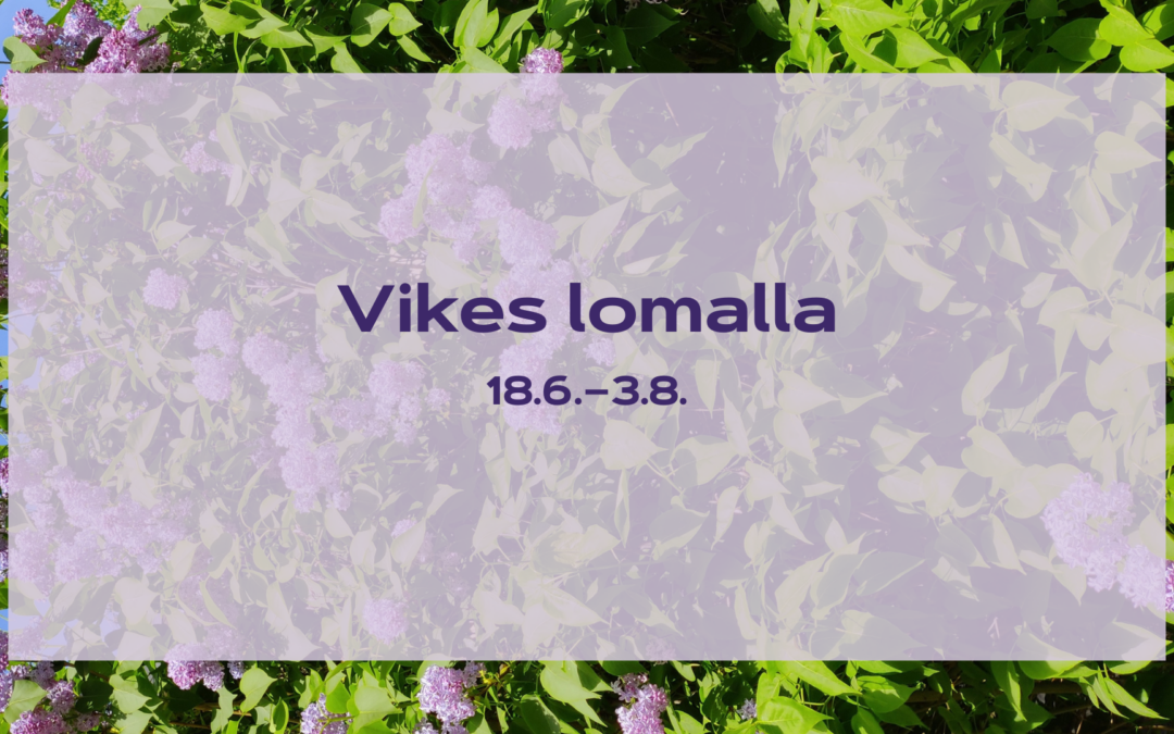 Vikes lomailee 18.6.–3.8.